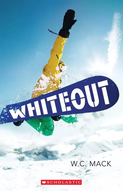 Whiteout - W. C. Mack - Scholastic Canada Ltd