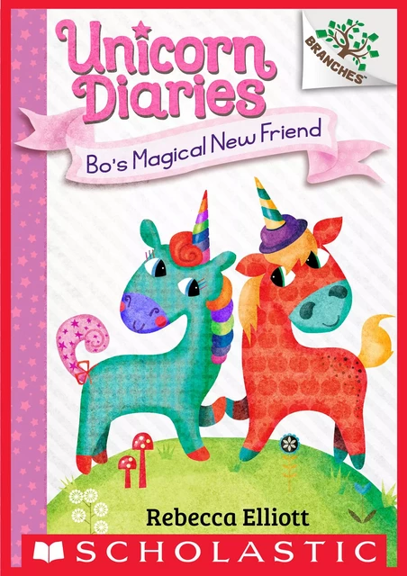 Bo's Magical New Friend: A Branches Book (Unicorn Diaries #1) - Rebecca Elliott - Scholastic Inc.