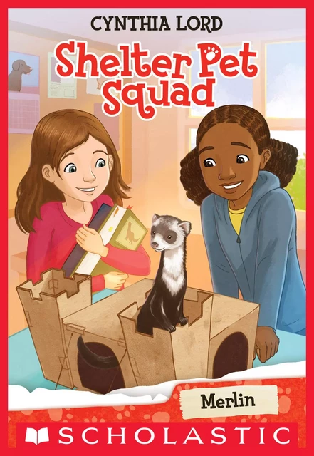 Merlin (Shelter Pet Squad #2) - Cynthia Lord - Scholastic Inc.