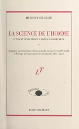 La science de l'homme, d'Hécatée de Milet à Harold Garfinkel