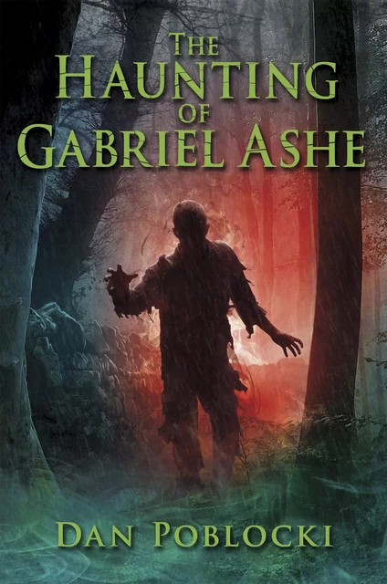 The Haunting of Gabriel Ashe - Dan Poblocki - Scholastic Inc.