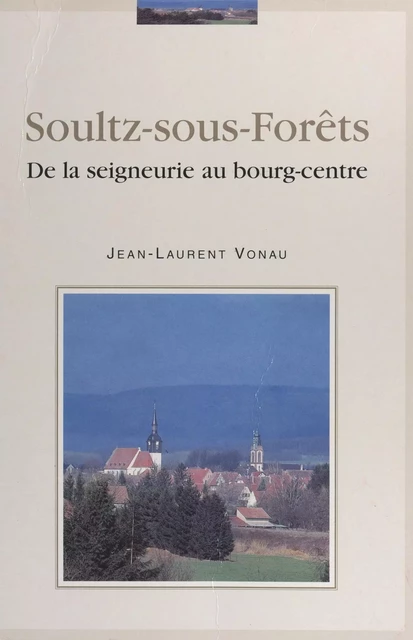 Soultz-sous-Forêts - Jean-Laurent Vonau - FeniXX réédition numérique