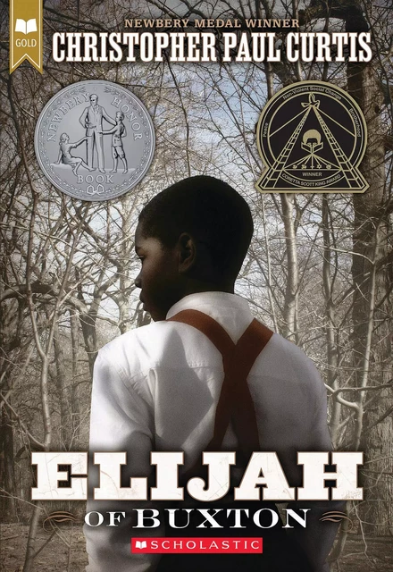 Elijah of Buxton (Scholastic Gold) - Christopher Paul Curtis - Scholastic Inc.