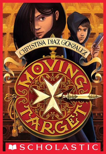 Moving Target - Christina Diaz Gonzalez - Scholastic Inc.