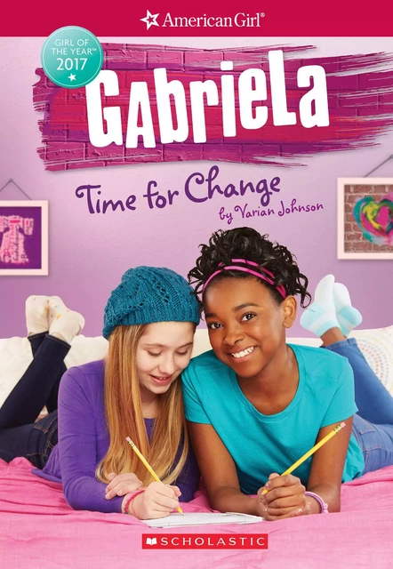 Gabriela: Time for Change (American Girl: Girl of the Year 2017, Book 3) - Varian Johnson - Scholastic USnada Ltd