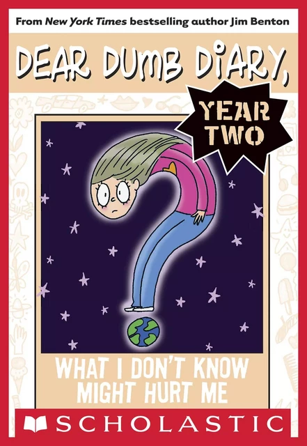 What I Don't Know Might Hurt Me (Dear Dumb Diary Year Two #4) - Jim Benton - Scholastic Inc.