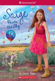 Saige Paints the Sky (American Girl: Girl of the Year 2013, Book 2)