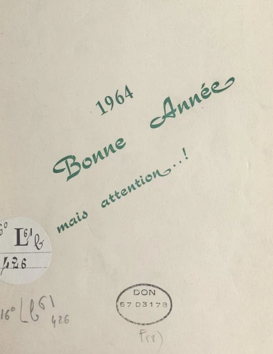 1964, bonne année, mais attention..! - Gabriel Taix - FeniXX réédition numérique