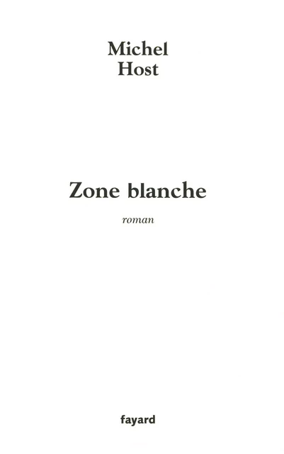 Zone blanche - Michel Host - Fayard