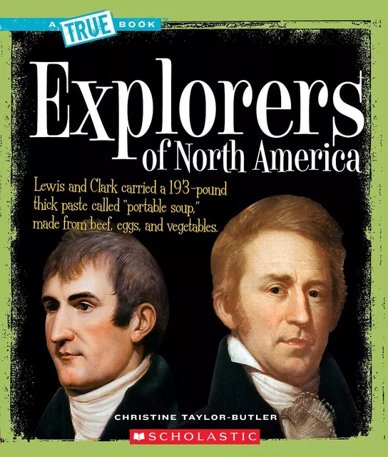 Explorers of North America (A True Book: American History) - Christine Taylor-Butler - Scholastic Inc.