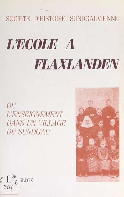 L'école à Flaxlanden - Marc Glotz - FeniXX réédition numérique