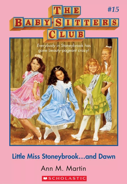 Little Miss Stoneybrook...and Dawn: Classic Edition (The Baby-Sitters Club #15) - Ann M. Martin - Scholastic Inc.