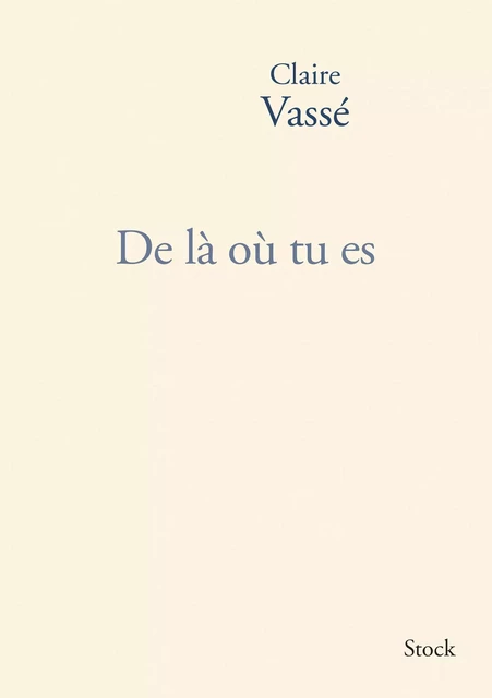 De là où tu es - Claire Vassé - Stock