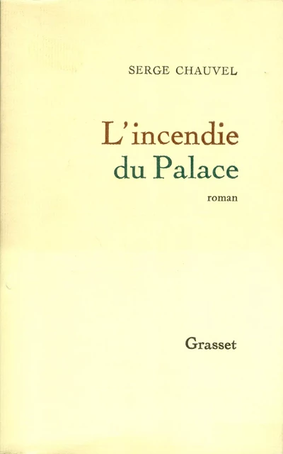 L'incendie du Palace - Serge Chauvel - Grasset