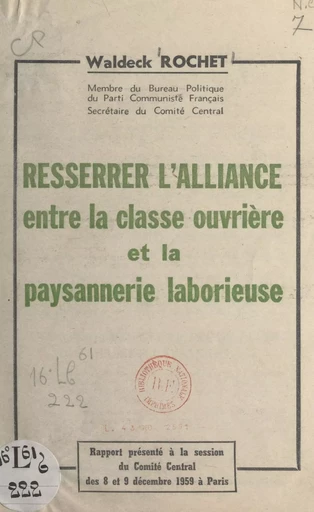 Resserrer l'alliance entre la classe ouvrière et la paysannerie laborieuse - Waldeck Rochet - FeniXX réédition numérique