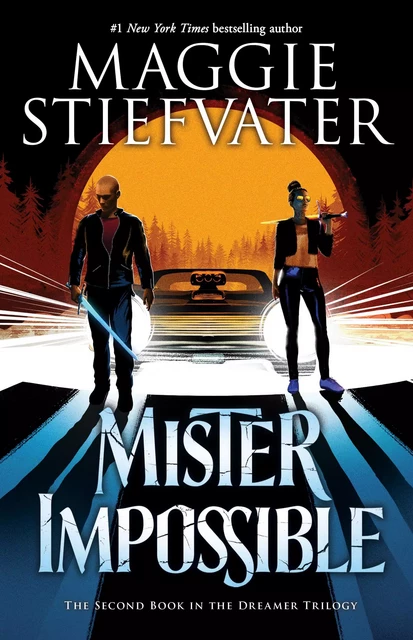 Mister Impossible (The Dreamer Trilogy #2) - Maggie Stiefvater - Scholastic Inc.