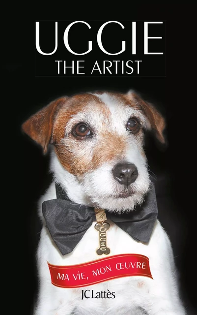 Uggie, the artist -  Uggie - JC Lattès