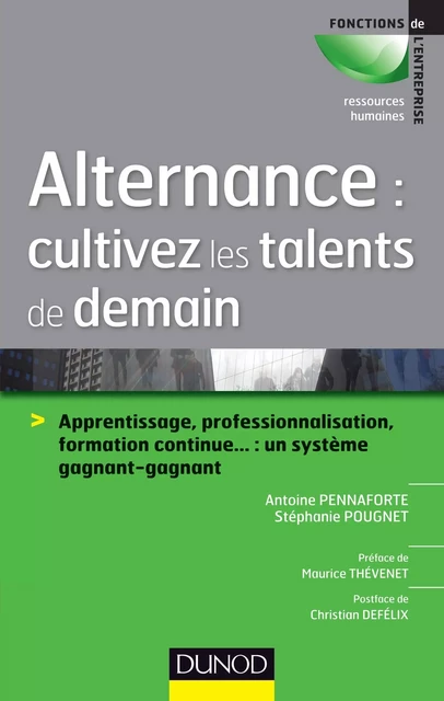 Alternance : cultivez les talents de demain - Antoine Pennaforte, Stéphanie Pougnet - Dunod