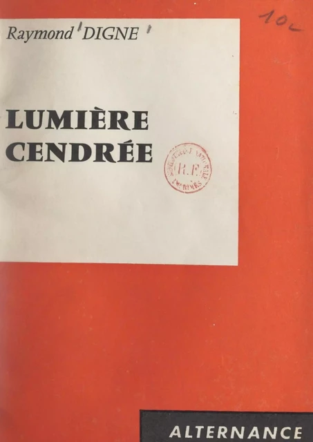 Lumière cendrée - Raymond Digne - FeniXX réédition numérique