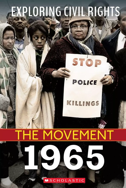 1965 (Exploring Civil Rights: The Movement) - Jay Leslie - Scholastic Inc.