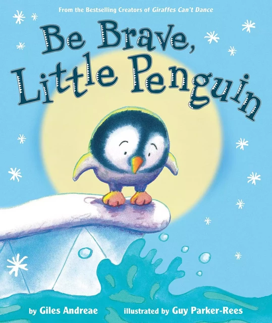 Be Brave, Little Penguin - Giles Andreae - Scholastic Inc.