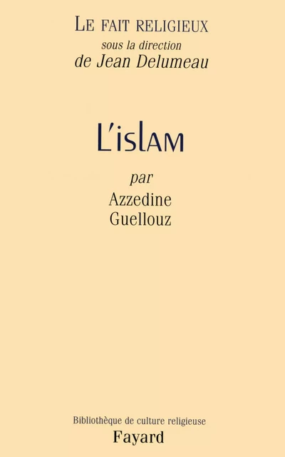 Le Fait religieux, tome 2 - Jean Delumeau, Azzedine Guellouz - Fayard