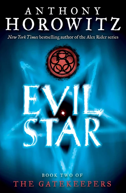 Evil Star (The Gatekeepers #2) - Anthony Horowitz - Scholastic Inc.