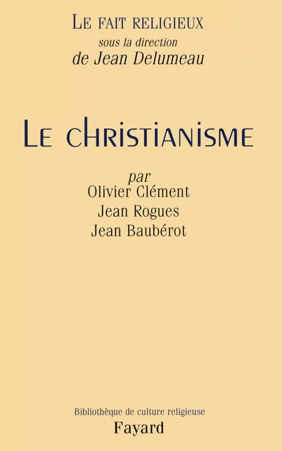 Le Fait religieux, tome 1 - Jean Delumeau, Olivier Clément, Jean Rogues, Jean Baubérot - Fayard