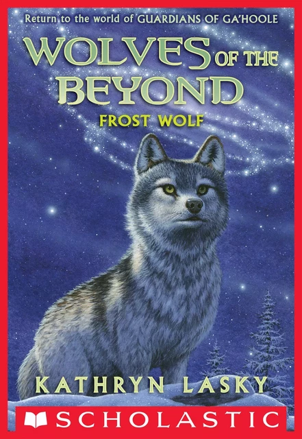 Frost Wolf (Wolves of the Beyond #4) - Kathryn Lasky - Scholastic Inc.