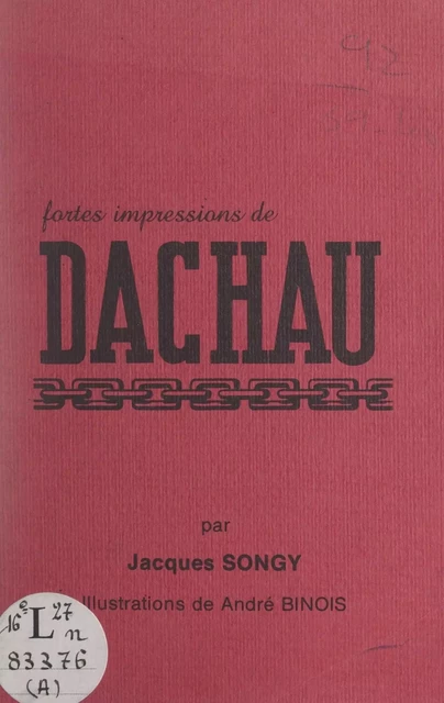 Fortes impressions de Dachau - Jacques Songy - FeniXX réédition numérique