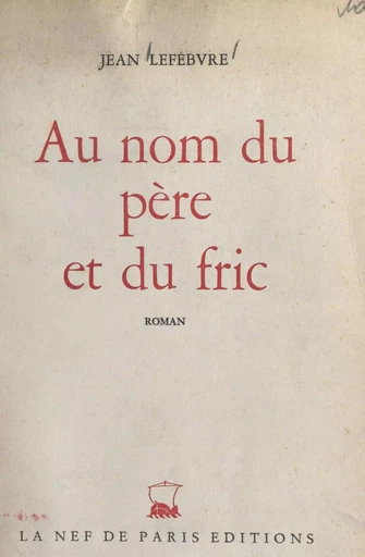 Au nom du père et du fric - Jean Lefebvre - FeniXX réédition numérique