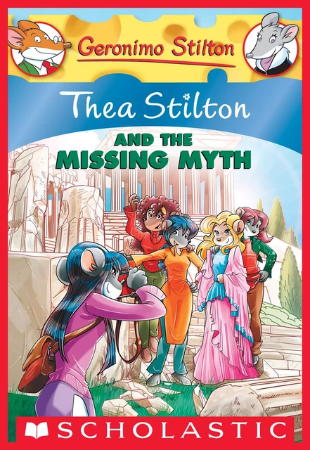 Thea Stilton and the Missing Myth (Thea Stilton #20) - Thea Stilton - Scholastic Inc.