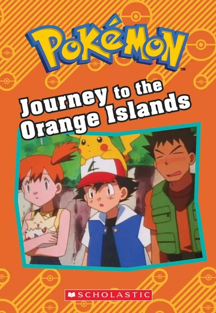 Journey to the Orange Islands (Pokémon: Chapter Book) - Tracey West - Scholastic Inc.