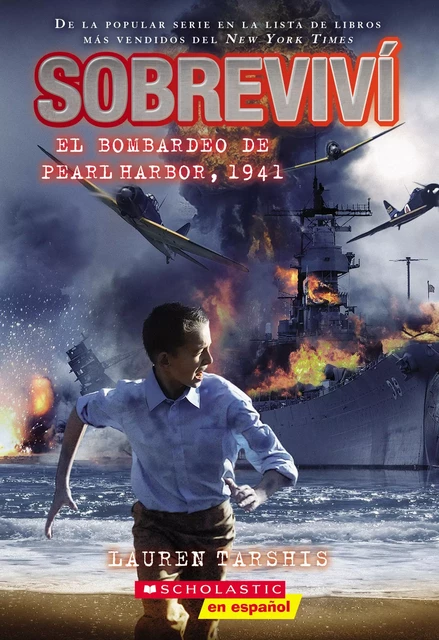 Sobreviví el bombardeo de Pearl Harbor, 1941 (I Survived the Bombing of Pearl Harbor, 1941) - Lauren Tarshis - Scholastic Inc.