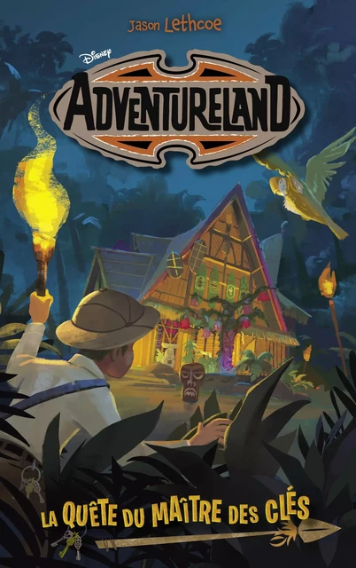 Adventureland - Tome 1 - La quête du maître des clés -  Collectif Disney, Jason Lethcoe - Hachette Romans