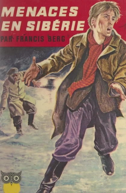 Menaces en Sibérie - Francis Berg - FeniXX réédition numérique