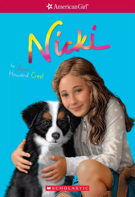 Nicki (American Girl: Girl of the Year 2007, Book 1) - Ann Howard Creel - Scholastic USnada Ltd