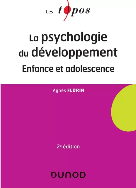 La psychologie du développement - 2 éd - Agnès Florin - Dunod