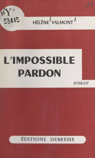 L'impossible pardon - Hélène Valmont - FeniXX réédition numérique