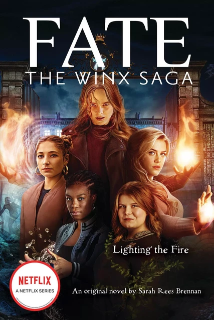 Winx Saga Original YA Novel #2: Lighting the Fire - Sarah Rees Brennan - Scholastic Inc.