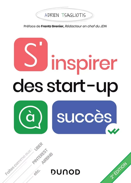 S'inspirer des start-up à succès - 2e éd - Adrien Tsagliotis - Dunod