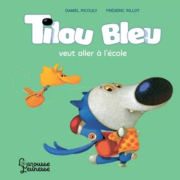 Tilou bleu veut aller à l'école