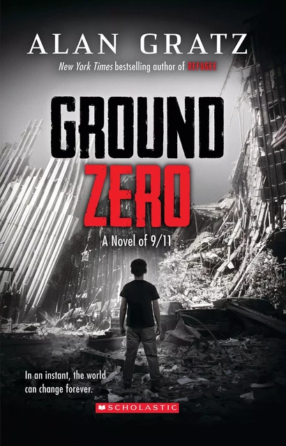 Ground Zero - Alan Gratz - Scholastic Inc.