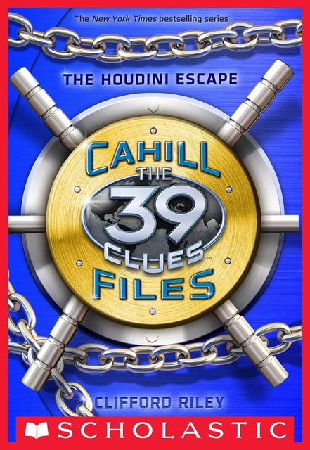 The Houdini Escape (The 39 Clues: The Cahill Files, Book 4) - Clifford Riley - Scholastic Inc.