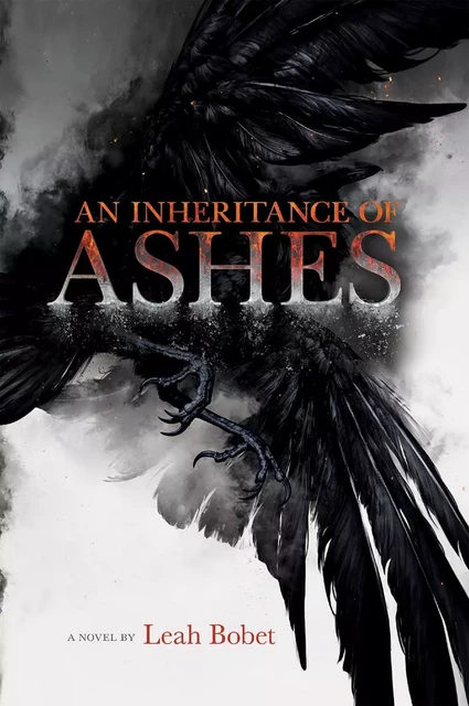 An Inheritance of Ashes - Leah Bobet - Scholastic Canada Ltd