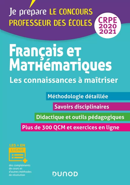 Français et Mathématiques - Les connaissances à maîtriser - CRPE 2020-2021 - Frédérique Saez, Christel Le Bellec, Jean-François Bergeaut, Isabelle Laurençot-Sorgius, Madeleine Vaultrin-Pereira - Dunod