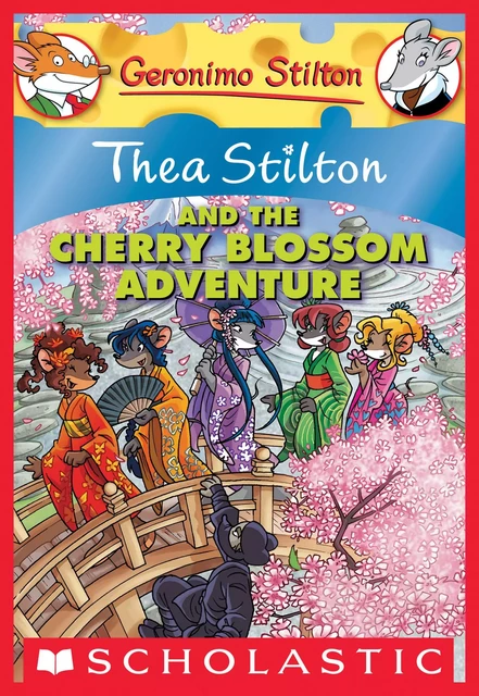 Thea Stilton and the Cherry Blossom Adventure (Thea Stilton #6) - Thea Stilton - Scholastic Inc.