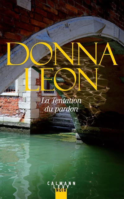 La Tentation du pardon - Donna Leon - Calmann-Lévy