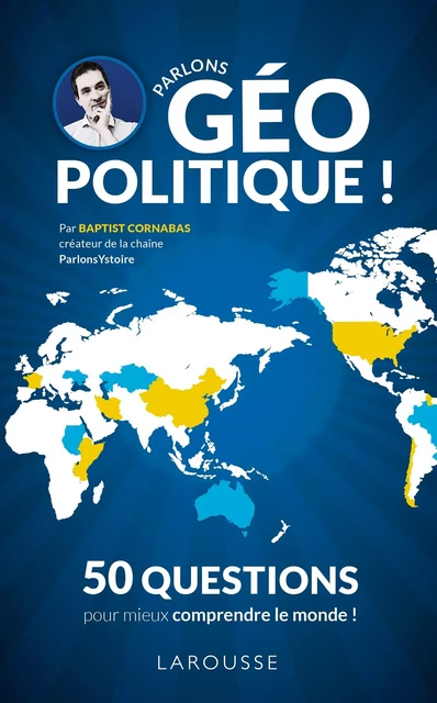 Parlons géopolitique ! - Baptist Cornabas - Larousse