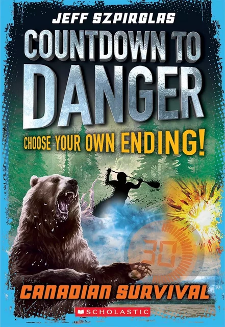 Canadian Survival (Countdown to Danger) - Jeff Szpirglas - Scholastic Canada Ltd